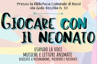 Giocare con il neonato: incontro di musiche e letture animate dedicato a neo mamme, neo papà e neonati